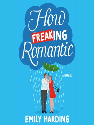cover image of How Freaking Romantic